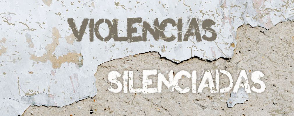 VIOLENCIAS SILENCIADAS